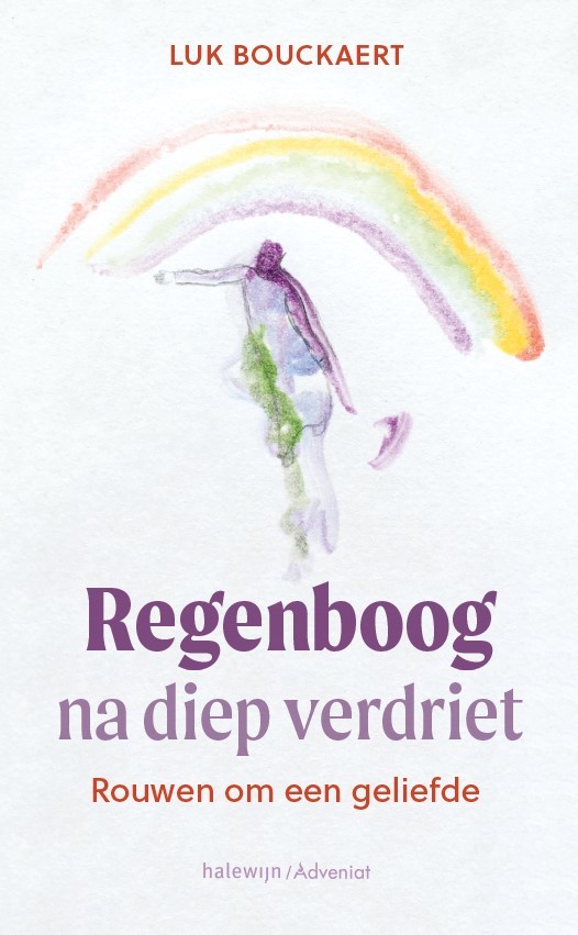 Luk Bouckaert, Regenboog na diep verdriet. Rouwen om een geliefde, essay over verrijzenis en gedichten met illustraties van kunstenares Els Vermandere