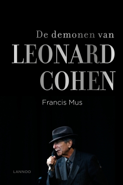 Francis Mus, De demonen van Leonard Cohen (Lannoo, 2015)