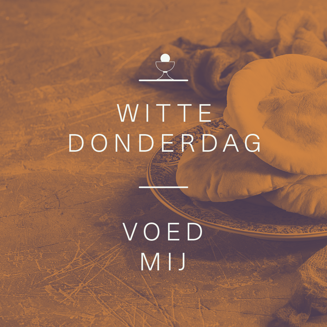 Witte Donderdag: voed mij!