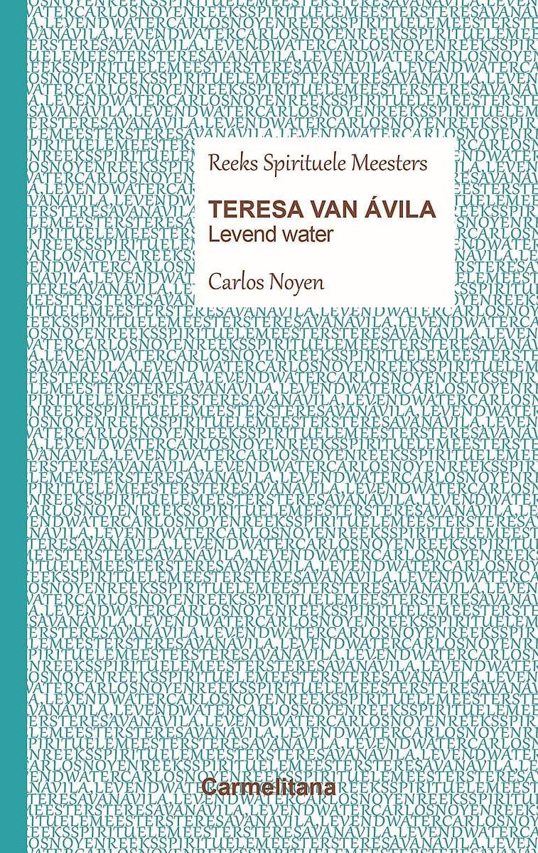 Carlos Noyen. Spirituele Meesters: Teresa van Avila