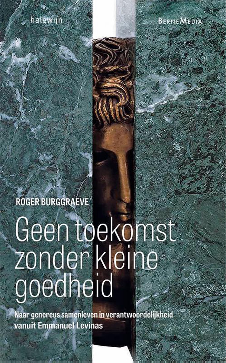 Cover van 'Geen toekomst zonder kleine goedheid' van Roger Burggraeve