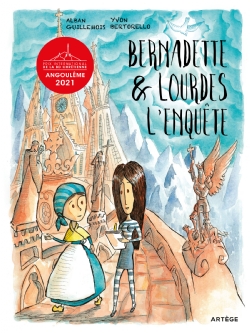 Bernadette et Lourdes, l'enquête... van Yvon Bertorello en Alban Guillemois